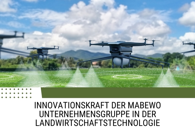 Innovationskraft der MABEWO Unternehmensgruppe in der Landwirtschaftstechnologie